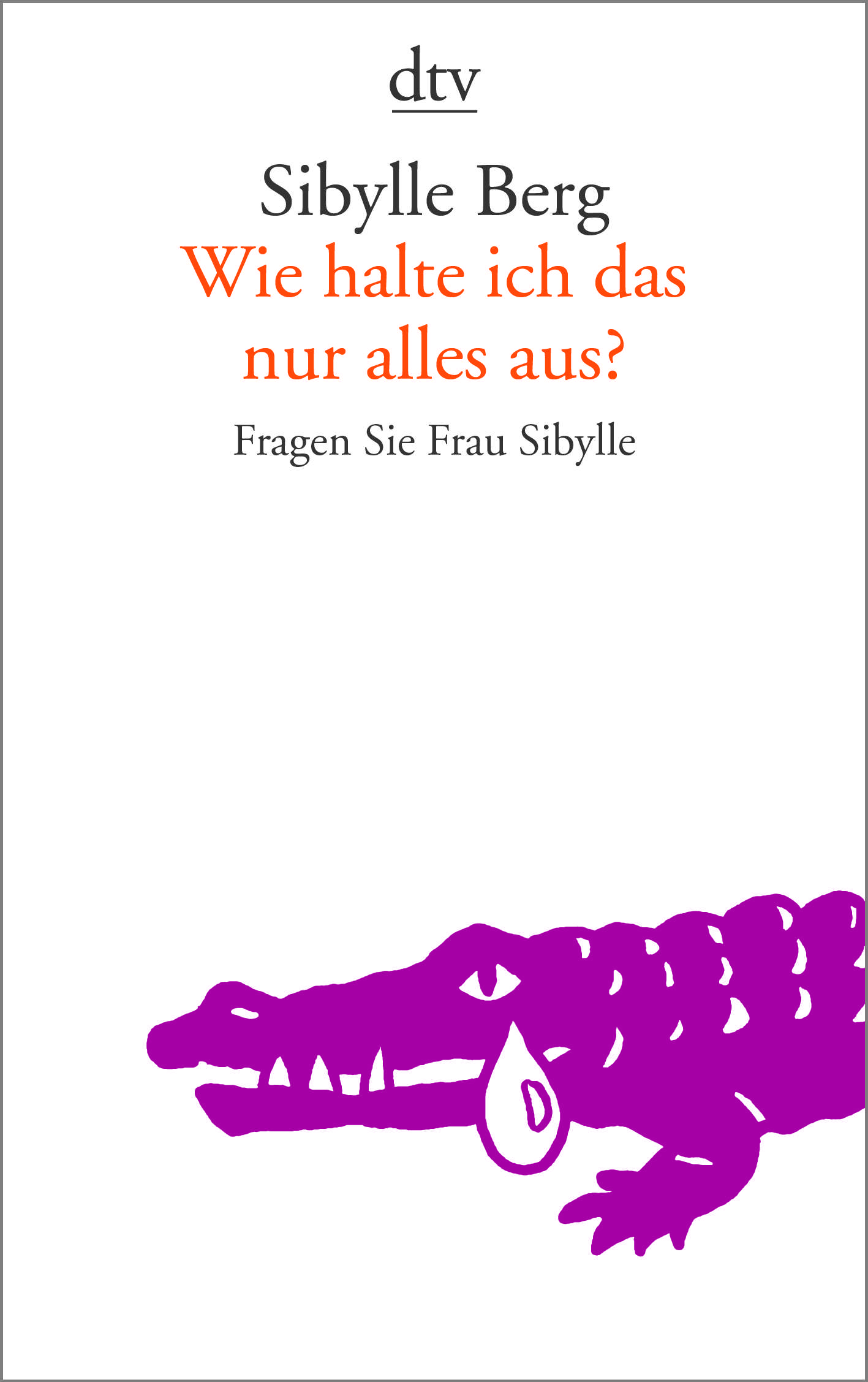 Wie halte ich das nur alles aus? (von Sibylle Berg) DasIgno Wie halte ich das nur alles aus? (von Sibylle Berg) DasIgno